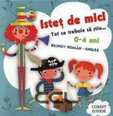 Pachet Istet de mic! - Tot ce trebuie sa stiu 0-4 ani (ed. bilingva romana / engleza)