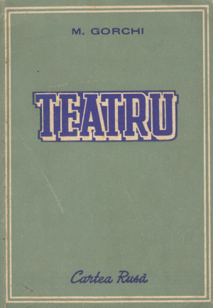 teatru micii burghezi dusmanii cei din urma vassa jeleznova batranul egor bulaciov si altii