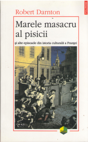 Marele masacru al pisicii si alte episoade din istoria culturala a Frantei