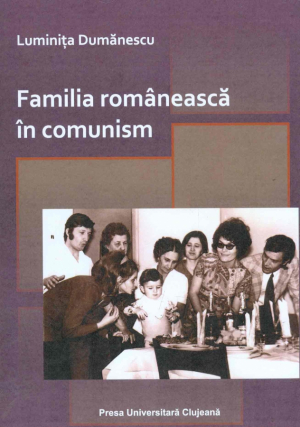 Familia romaneasca in comunism
