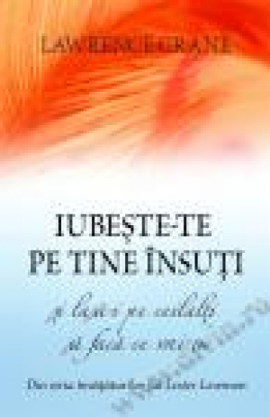 Iubeşte-te pe tine însuţi şi lasă-i pe ceilalţi să facă ce vrei tu