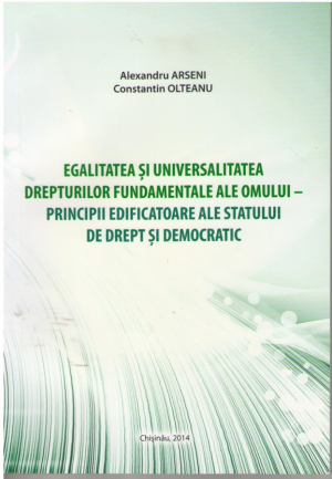 Egalitatea si universalitatea drepturilor fundamentale ale omului  Princii edificatoare ale statului de drept si democratic