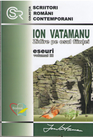 Zidire pe osul fiintei  Eseuri Volumul III