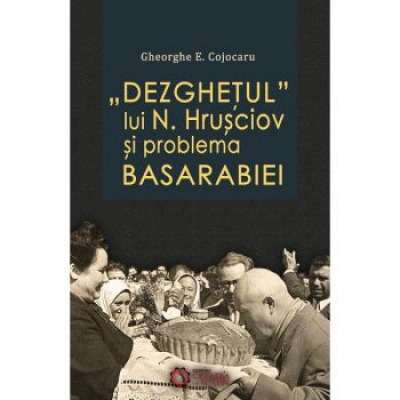 Dezghetul lui N. Hrusciov si problema Basarabiei