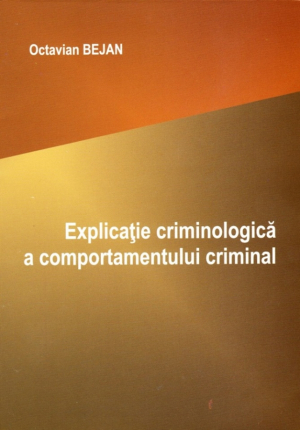 Explicatie criminologica a comportamentului criminal