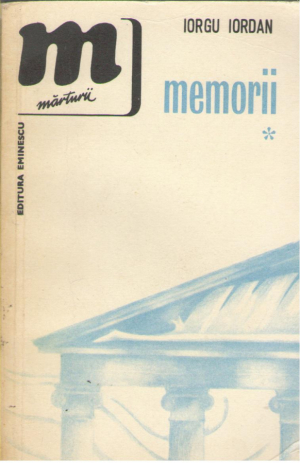 Iorgu Iordan Memorii  Volumul I,II,III