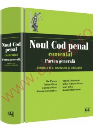 Noul Cod penal comentat. Partea generala. Editia a II-a