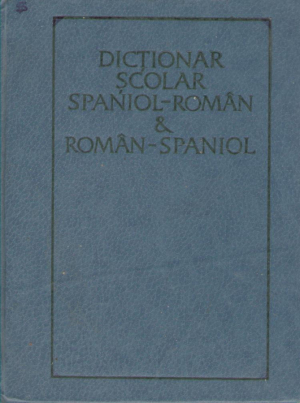 Dictionar scolar Spaniol-Roman  Roman-Spaniol