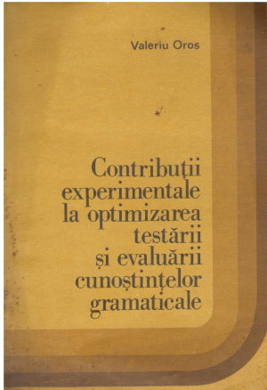 Contributii experimentale la optimizarea testarii si evaluarii cunostintelor gramaticale