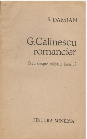 George Calinescu romancier  Eseu despre mastile jocului