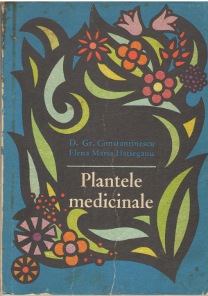 Plante medicinale proprietatile lor terapeutice si modul de folosire