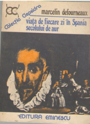 Viata de fiecare zi in Spania secolului de aur