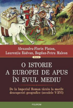 O istorie a Europei de Apus in Evul Mediu. De la Imperiul Roman tarziu la marile descoperiri geografice (secolele V-XVI)