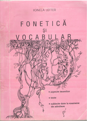 fonetica si vocabular aspecte teoretice teste subiecte date la examene de admitere