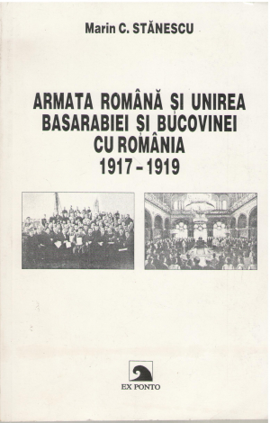 armata romana si unirea basarabiei si bucovinei cu romania 1917-1919