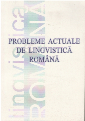 Probleme actuale de lingvistica romana