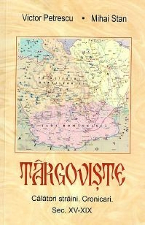 Tirgoviste. Calatori straini. Cronicari. Sec. XV-XIX