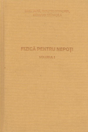 fizica pentru nepoti volumele 1 + 2 + 3