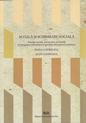 Scoala si schimbare sociala / Axiome sociale, autonomie personală și integrarea schimbării în mediul educațional românesc