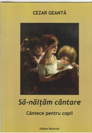 Sa-naltam cantare  Cantece pentru copii