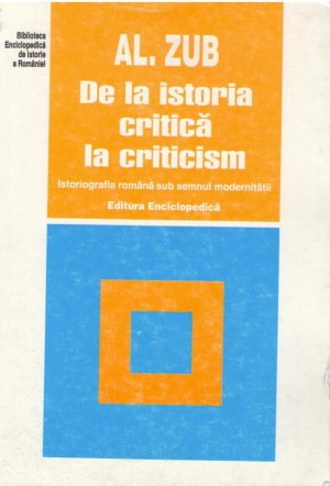 De la istoria critica la criticism Istoriografia romana sub semnul modernitatii