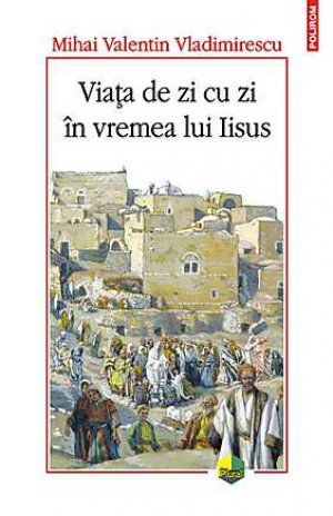 Viata de zi cu zi in vremea lui Iisus