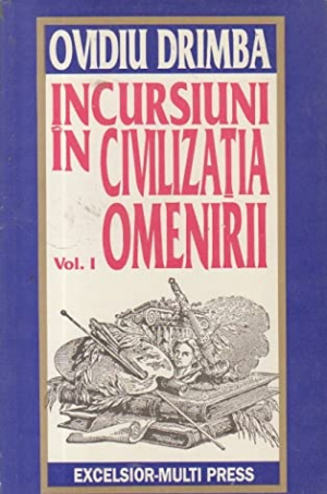 Incursiuni in civilizatia omenirii  Volumul I