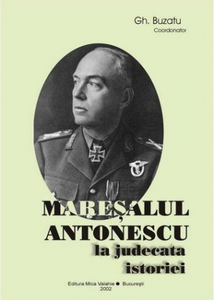 Maresalul Antonescu la judecata istoriei