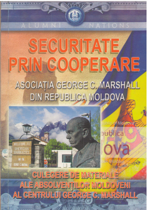 securitate prin cooperare culegere de materiale ale absolventilor moldoveni al centrului georce c. marshall