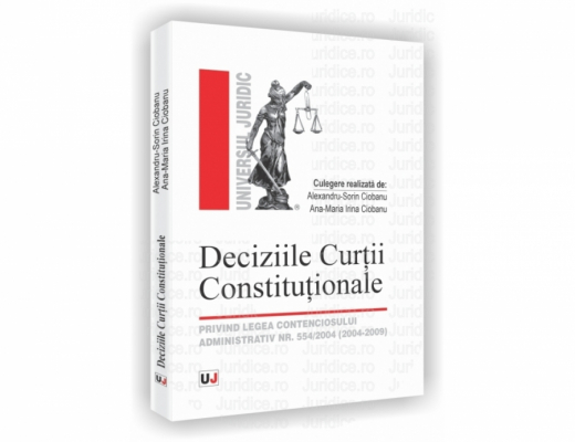 Deciziile Curtii Constitutionale - Privind legea contenciosului administrativ nr. 554/2004 (2004-2009)