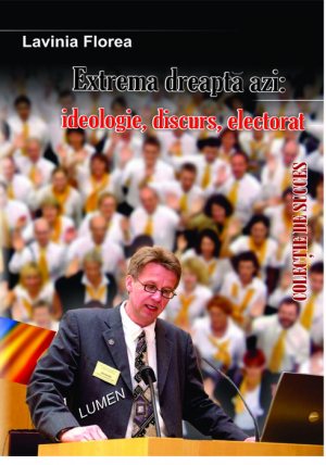 Extrema dreapta azi: ideologie, discurs, electorat