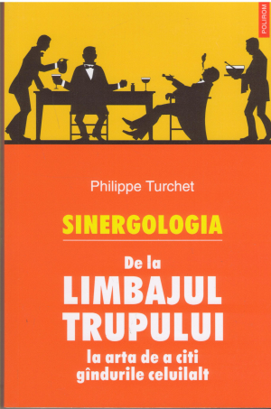 Sinergologia De la limbajul trupului la arta de a citi gandurile