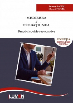 Medierea si probatiunea Practici sociale restaurative