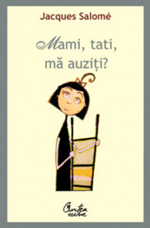 Mami, tati, mă auziţi?