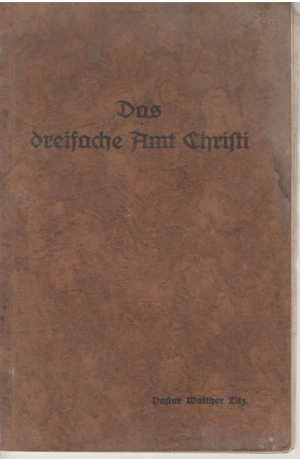 Das dreifache Amt Christi von Pastor Walther Zilz