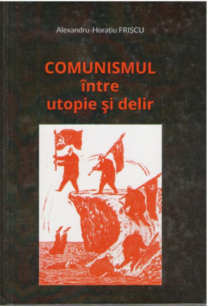 Comunismul intre utopie si delir  O istorie ilustrată a comunismului într-o altă abordare