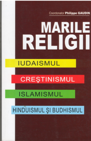 Marile religii  Iudaismul, Crestinismul, Islamismul, Hinduismul si Budismul