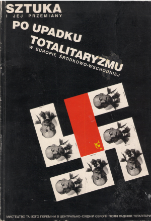 sztuka i jej przemiany po upadku totalitaryzmu w europie srodkowo-wschodniej