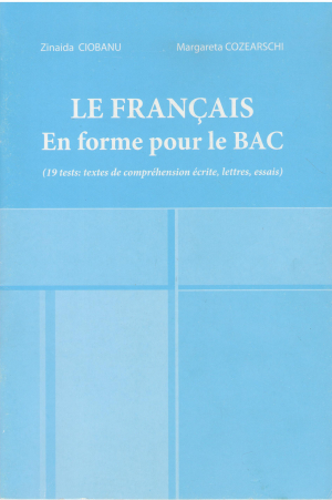 le francais en forme pour le bac 19 tests: textes de comprehension ecrite lettres essais