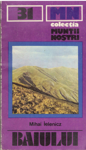 Muntii Baiului (Girbova) ghid turistic colectia muntii nostri 31
