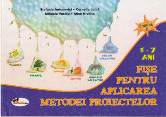 Fise pentru aplicarea metodei proiectelor  5-7 ani  Partea I