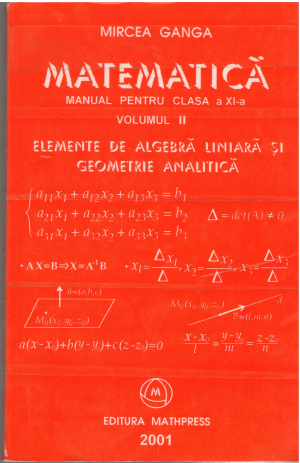 Matematica Manual pentru clasa a XI-a Volumul II Elemente de Algebra Liniara Si Geometrie Analitica