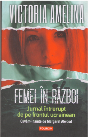 Femei in Razboi Jurnal intrerupt de pe frontul ucrainean