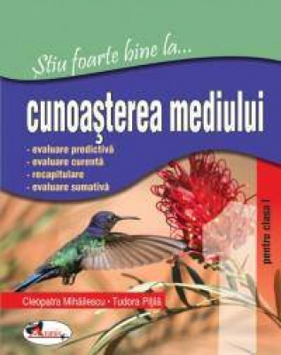 Stiu foarte bine la cunoasterea mediului, clasa 1