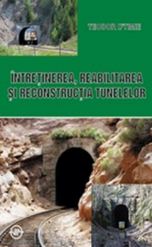 Initierea, reabilitarea si reconstructia tunelelor