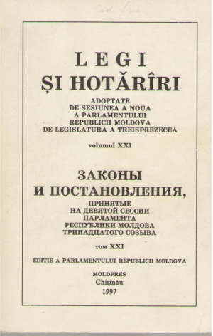 Legi si hotarari Adoptate de sesiunea a noua a parlamentului Republicii Moldova de legislatura a treisprezecea  Volumul XXI