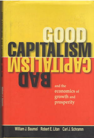 good capitalism bad capitalism and economics of growth and prosperity (ef/mm1)