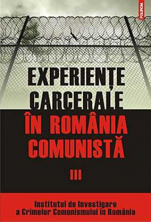 Experiente carcerale in Romania comunista, Vol. III