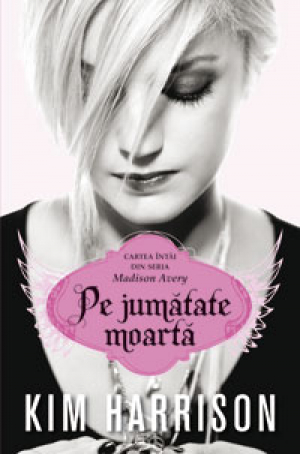 Pe Jumatate Moarta (Madison Avery, cartea 1)