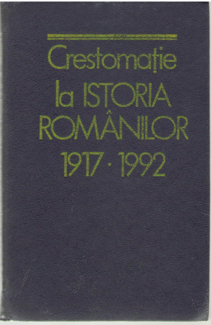 Crestomatie la istoria romanilor 1917 - 1992